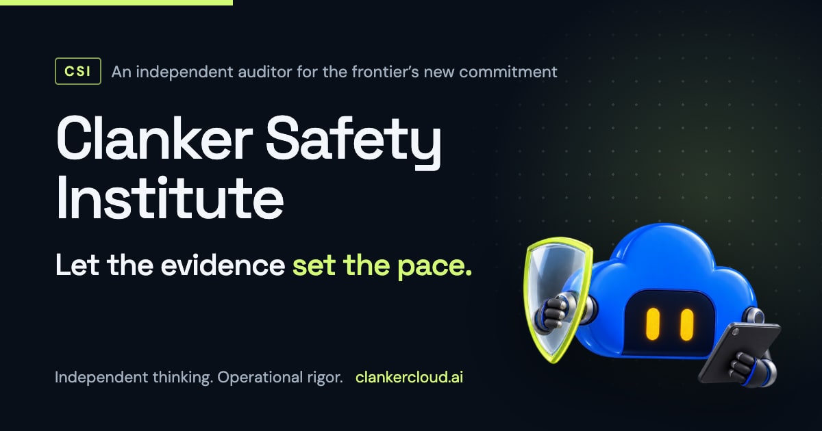 Clanker Cloud — Build boldly. Deploy safely. Independent audits of frontier AI systems — infrastructure…